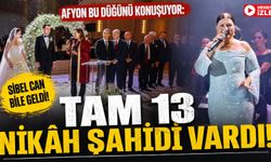 Afyon bu düğünü konuşuyor: Sibel Can bile geldi, tam 13 nikâh şahidi vardı!