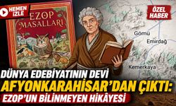 Dünya Edebiyatının devi Afyonkarahisar'dan çıktı: Ezop'un bilinmeyen hikâyesi
