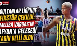 Sultanlar Ligi’nde fikstür çekildi: Melisa Vargas’ın Afyon’a geleceği tarih belli oldu