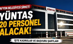 Afyon Belediyesi şirketi YÜNTAŞ 20 personel alacak: İşte kadrolar ve başvuru şartları