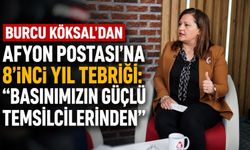 Burcu Köksal’dan Afyon Postası’na 8’inci yıl tebriği: “Basınımızın güçlü temsilcilerinden”