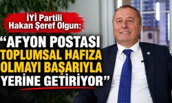 İYİ Partili Hakan Şeref Olgun: Afyon Postası toplumsal hafıza olmayı başarıyla yerine getiriyor