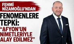 Fehmi Nizamoğlu'ndan fenomenlere tepki: "Afyon'un nimetleriyle alay edilmez"