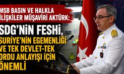 MSB Basın ve Halkla İlişkiler Müşaviri Aktürk: "SDG'nin feshi, Suriye'nin egemenliği için önemli"