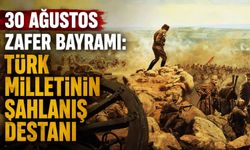 30 Ağustos Zafer Bayramı: Türk Milletinin Şahlanış Destanı