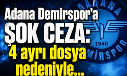 Adana Demirspor'a şok ceza: 4 ayrı dosya nedeniyle...