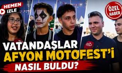 Vatandaşlar Afyon MotoFest’i nasıl buldu?