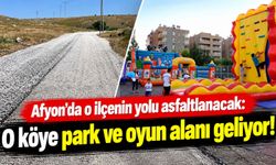 Afyon’da o ilçenin yolu asfaltlanacak: O köye park ve oyun alanı geliyor!