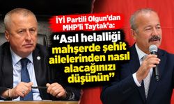 İYİ Partili Olgun'dan MHP'li Taytak'a: “Asıl helalliği mahşerde şehit ailelerinden nasıl alacağınızı düşünün”