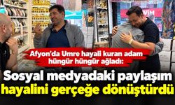 Afyon'da Umre hayali kuran adam hüngür hüngür ağladı: Sosyal medyadaki paylaşım hayalini gerçeğe dönüştürdü