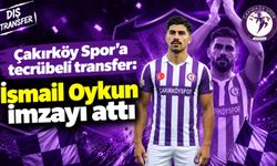 Çakırköy Spor'a tecrübeli transfer: İsmail Oykun imzayı attı