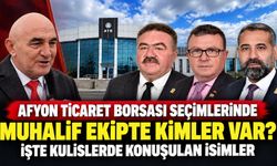 Afyon Ticaret Borsası seçimlerinde muhalif ekipte kimler var? İşte kulislerde konuşulan isimler