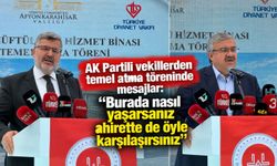 AK Partili vekillerden temel atma töreninde mesajlar: "Burada nasıl yaşarsanız ahirette de öyle karşılaşırsınız”