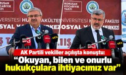 AK Partili vekiller açılışta konuştu: “Okuyan, bilen ve onurlu hukukçulara ihtiyacımız var”
