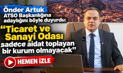 Önder Artuk ATSO Başkanlığına adaylığını böyle duyurdu: “ATSO Sadece aidat toplayan bir kurum olmayacak”