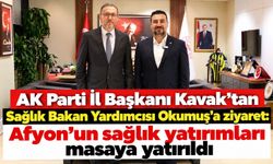 AK Parti İl Başkanı Kavak'tan Sağlık Bakan Yardımcısı Okumuş'a ziyaret: Afyon'un sağlık yatırımları masaya yatırıldı