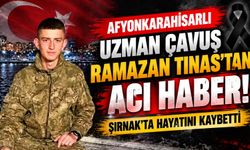 Afyonkarahisarlı Uzman Çavuş Ramazan Tınas'tan acı haber! Şırnak'ta hayatını kaybetti