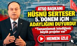 ATSO Başkanı Hüsnü Serteser 5. dönem için adaylığını duyurdu! “Tamamlamak istediğimiz büyük projeler var”