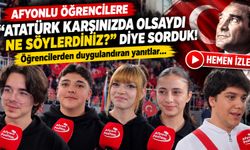 Afyonlu öğrencilere “Atatürk karşınızda olsaydı ne söylerdiniz?” diye sorduk! Öğrencilerden duygulandıran yanıtlar…