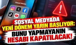 Sosyal medyada yeni dönem yarın başlıyor: Bunu yapmayanın hesabı kapatılacak!