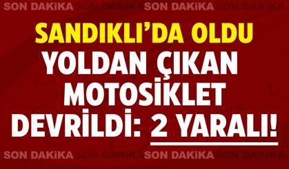 Afyon Sandıklı'da motosiklet devrildi: 2 yaralı var!