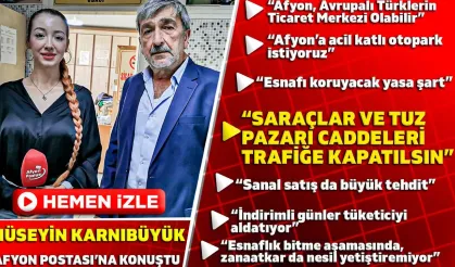 Afyon Giyimciler Odası Başkanı Karnıbüyük: Saraçlar ve Tuz Pazarı Caddeleri trafiğe kapatılsın