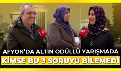 Afyon’da altın ödüllü yarışmada bu üç soruyu bilen çıkmadı