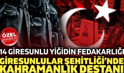 Giresunlular Şehitliği’nde Kahramanlık Destanı: 14 Giresunlu yiğidin fedakârlığı