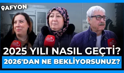 Afyon halkına sorduk: 2025 yılı nasıl geçti? 2026'dan ne bekliyorsunuz? Çok ilginç yanıtlar...