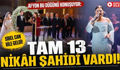 Afyon bu düğünü konuşuyor: Sibel Can bile geldi, tam 13 nikâh şahidi vardı!