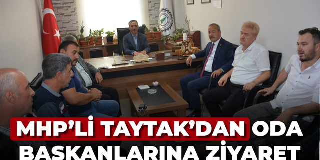 Mhp'li Taytak'dan oda başkanlarına ziyaret