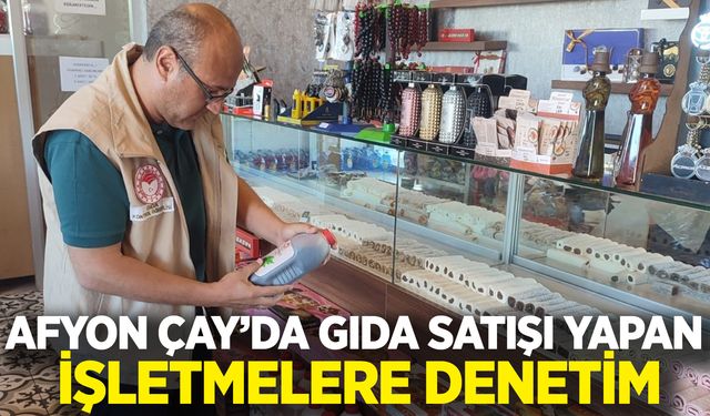 Afyon Çay'da gıda satışı yapan işletmelere denetim