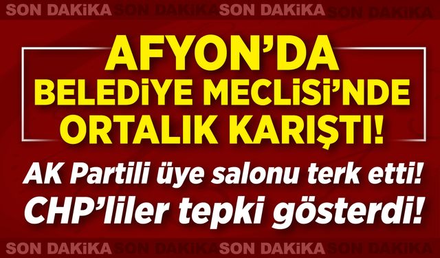 Afyon Belediye Meclisi karıştı: AK Partili üye salonu terk etti, ortalık karıştı!