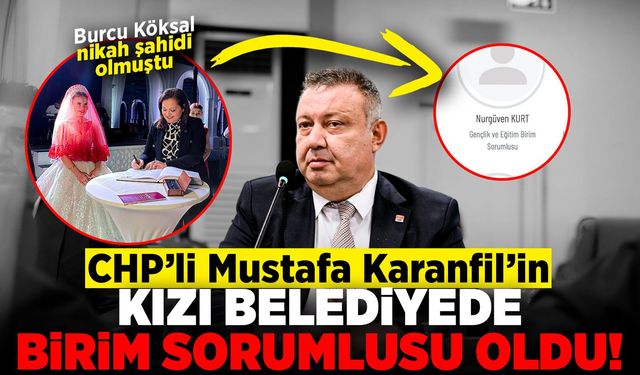 CHP’li Mustafa Karanfil’in kızı belediyede birim sorumlusu oldu