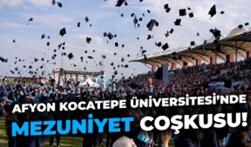 AKÜ'de mezuniyet heyecanı: 2022 yılı mezuniyeti...
