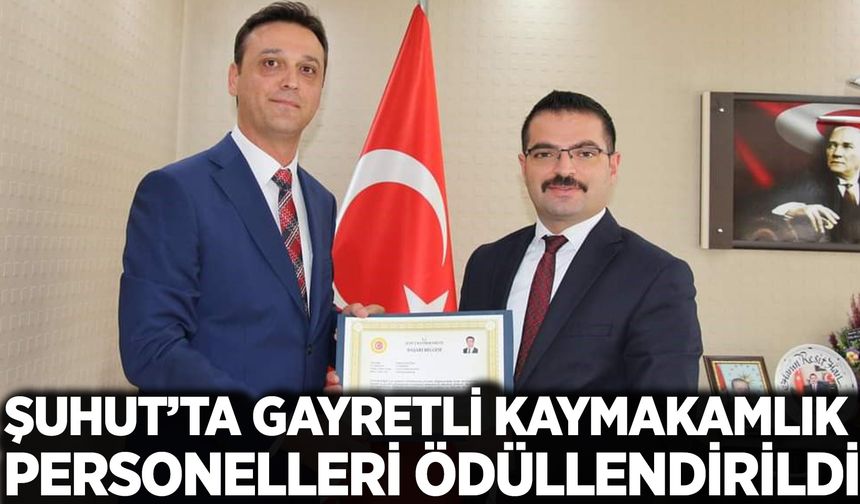 Şuhut’ta Kaymakamlık personelleri ödüllendirildi