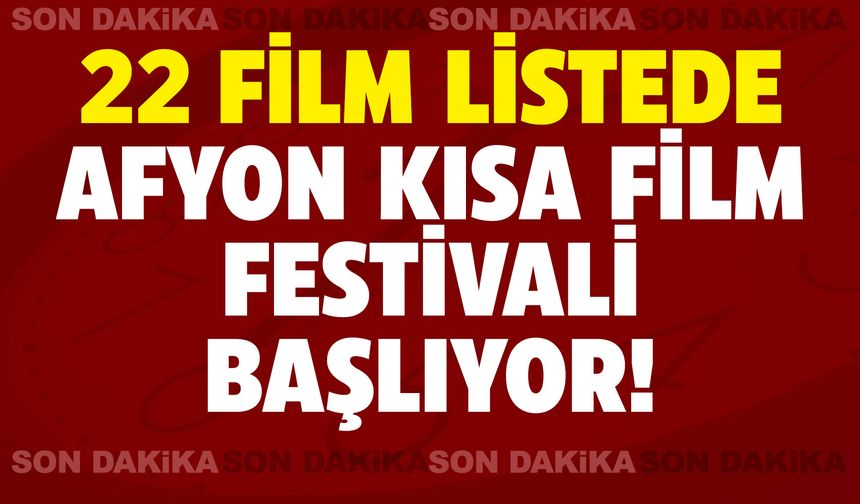 Afyon Büyük Taarruz 2. Uluslararası Kısa Film Festivali başlıyor: Listeye 22 film girdi!