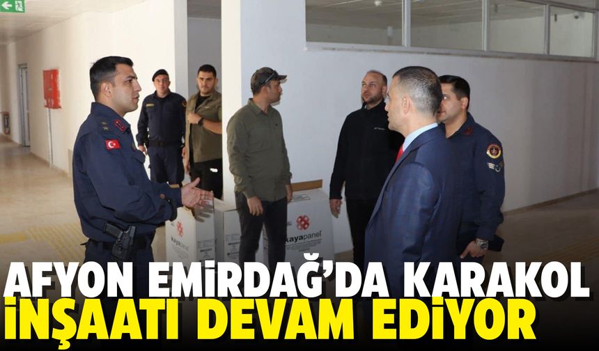Afyon Emirdağ'da karakol inşaatında sona gelindi