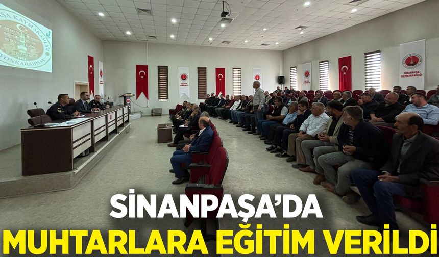 Sinanpaşa’da muhtarlara eğitim verildi