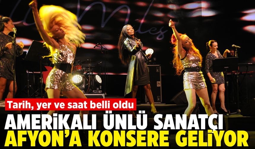 Amerikalı ünlü şarkıcı Afyon’a konsere geliyor!