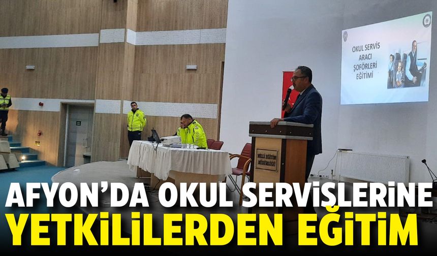 Afyon'da yetkililerden okul servislerine eğitim verildi