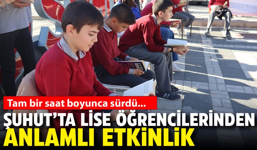 Afyon Şuhut'ta lise öğrencilerinden anlamlı etkinlik