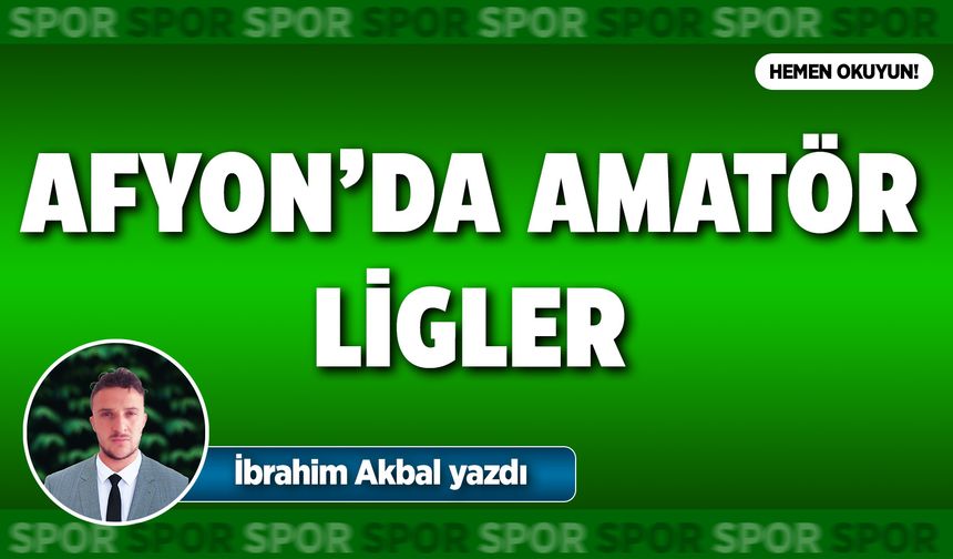 Afyon’da Amatör Ligler 