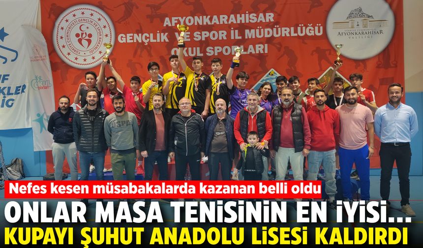 Afyon'da masa tenisi müsabakaları sona erdi: Kupayı Şuhut Anadolu Lisesi kaldırdı