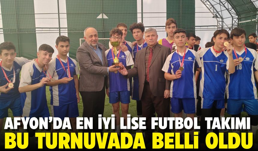 Afyon'da Meslek Liseleri Futbol Turnuvası: En iyi lise kim oldu?