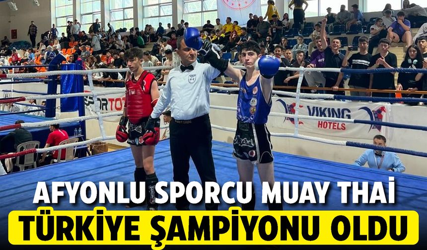 Afyonlu sporcu Muay Thai Türkiye Şampiyonu oldu