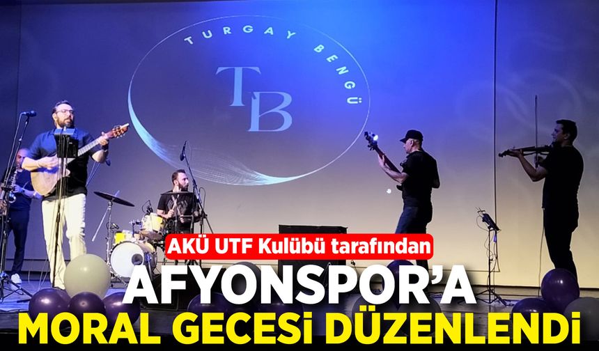 AKÜ UTF Kulübü tarafından Afyonspor'a moral gecesi düzenlendi