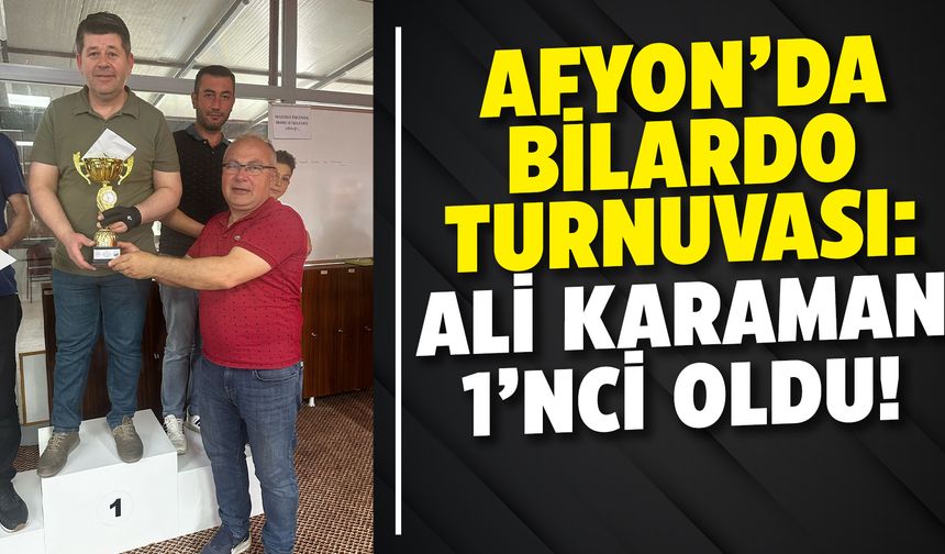 Afyon’da 23 Nisan Bilardo Turnuvası: Ali Karaman Birinci oldu!