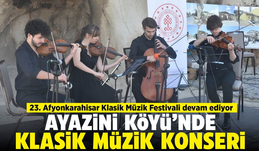 Afyon Klasik Müzik Festivali kapsamında Ayazini’de konser verildi