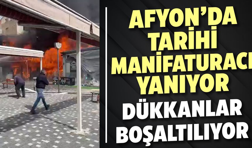 Afyon Bolvadin’de tarihi mağazada yangın! Dükkanlar boşaltılıyor…